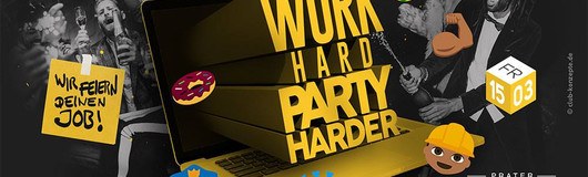 Work Hard Party Harder! am 15.03.2019 @ Praterdome
