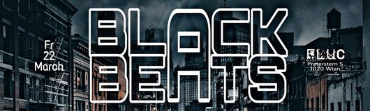 Black Beats am 22.03.2019 @ Fluc + Fluc Wanne