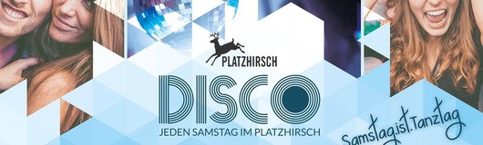 Disco-Samstag ist Tanztag / Friendlist 2,-bis 23:30 am 23.03.2019 @ Platzhirsch