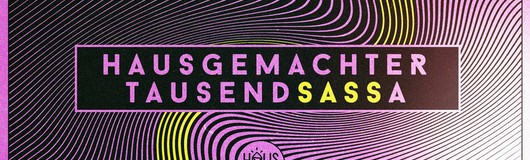 Hausgemachter TausendSASSa am 20.04.2019 @ Sass Club