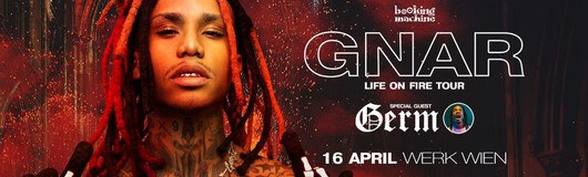 GNAR x Germ // Werk Wien am 16.04.2019 @ Das Werk