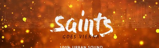 Saints goes Vienna am 20.04.2019 @ Heart Club