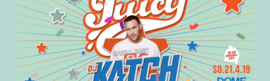 Juicy Bigger & Better w/ DJ Katch So am 21.04.2019 @ Praterdome