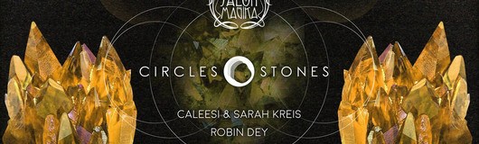 Salon Magika x Circles & Stones am 20.04.2019 @ Das Werk
