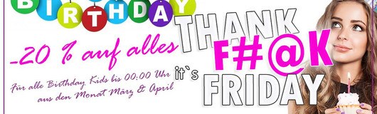 Thank F#@K its Friday "Birthday Bash" 19.4.2019 am 19.04.2019 @ City Club Vienna