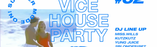 VICE HOUSE PARTY #02 am 17.05.2019 @ OC - Opera Club