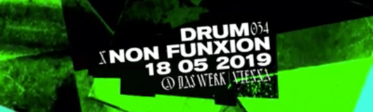Drum034 x Non Funxion w// Svreca (Semantica Records) am 18.05.2019 @ Das Werk