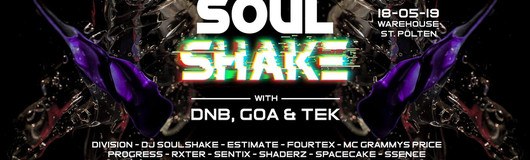 Soulshake w/ DNB, GOA & TEK am 18.05.2019 @ Warehouse