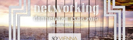 Networking AfterWork - Sofitel am 13.06.2019 @ Das LOFT - SO/VIENNA
