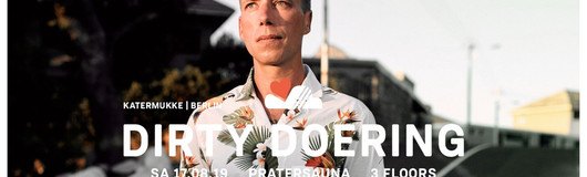 LUFT & LIEBE w/ Dirty Doering (katermukke) / Pratersauna am 17.08.2019 @ Pratersauna