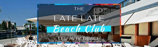 The Late Late Beach Club | August 22nd am 22.08.2019 @ Tel aviv beach