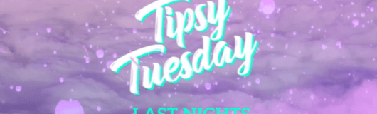 Tipsy Tuesday 17.09.2019 | Last Nights am 17.09.2019 @ Club Schwarzenberg