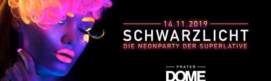SCHWARZLICHT • 14.11.19 • XXL Edition am 14.11.2019 @ Praterdome