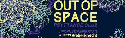 OUT of SPACE Psytrance Club am 14.11.2019 @ Weberknecht