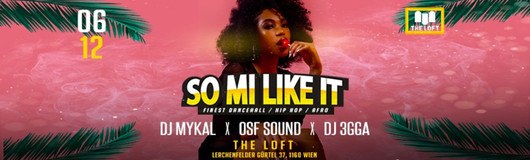 So Mi Like It - Finest Dancehall, Hip Hop & Afro am 06.12.2019 @ The Loft