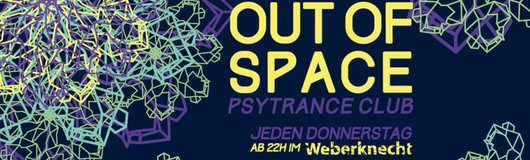 OUT of SPACE Psytrance Club am 05.12.2019 @ Weberknecht