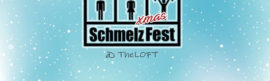 Schmelz Xmas Fest am 12.12.2019 @ The Loft